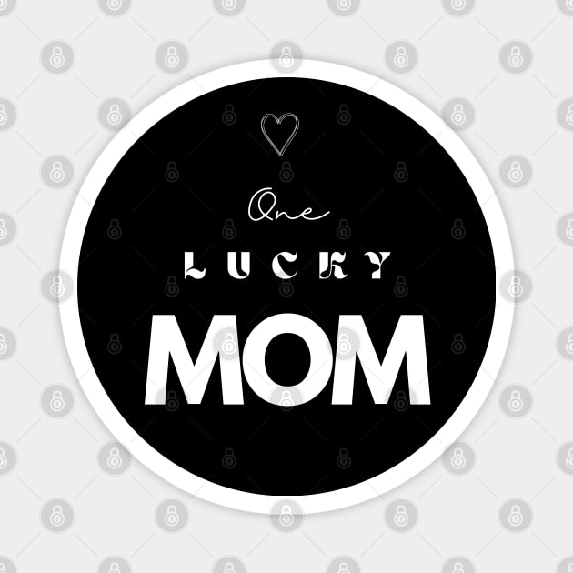 One lucky Mom Magnet by MikeMeineArts